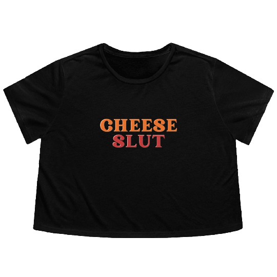 CHEESE SLUT Flowy Cropped Tees