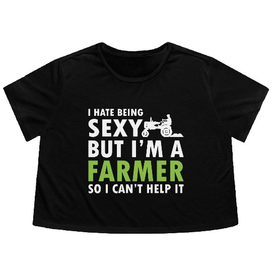 I Hate Being Sexy But I'm A Farmer Flowy Cropped Tees