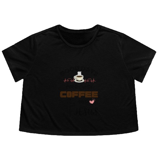 Good days start with coffee and jesus Flowy Cropped Tees