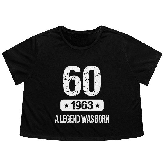 60th Birthday 1963 A Legend Was Born Flowy Cropped Tees