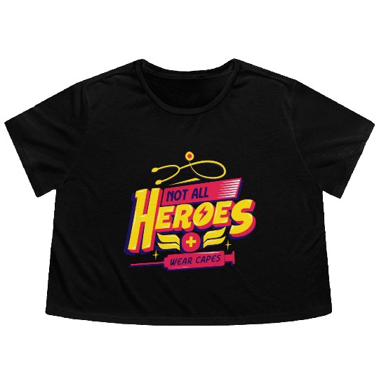 Not All Heroes Wear Capes Flowy Cropped Tees