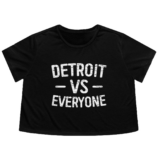 Detroit Vs Everyone Funny Michigan Flowy Cropped Tees