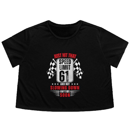 61th Birthday Speed Limit Sign 61 Years Old Racing Flowy Cropped Tees