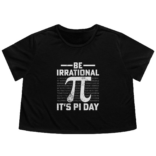 Funny Pi Day Math Science Be Irrational Flowy Cropped Tees