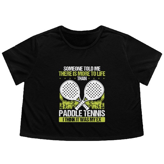 Paddle Tennis Player Match Funny It was my Ex Flowy Cropped Tees