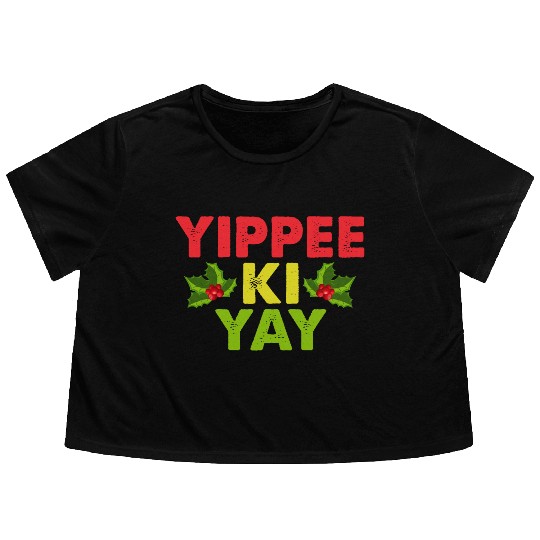 Yippee-Ki-Yay Funny Christmas Apparel Flowy Cropped Tees
