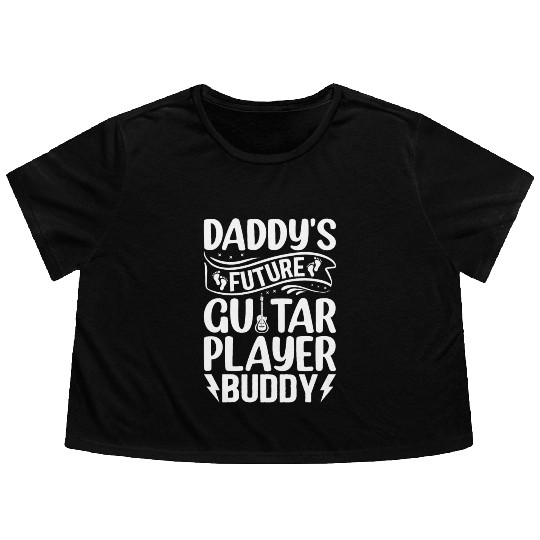 Newborn Guitarist - Daddy's Future Guitar Player B Flowy Cropped Tees