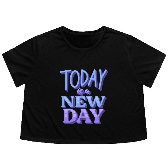 Today is a new day Flowy Cropped Tees
