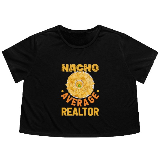 Nacho Average Realtor Mexican Fiesta Flowy Cropped Tees