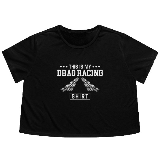 Drag Racing Race Car Vintage This Flowy Cropped Tees