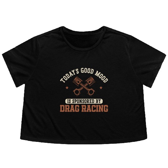 Drag Racing Race Car Today's Good Flowy Cropped Tees