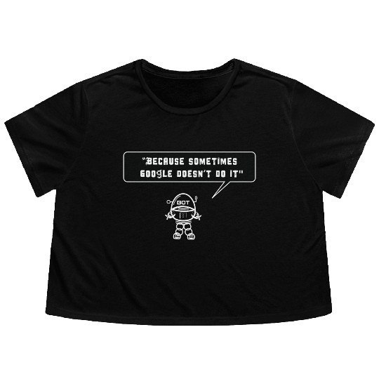 Because sometimes Google doesn't do it Flowy Cropped Tees