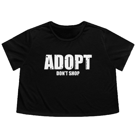 adopt dont shop Flowy Cropped Tees