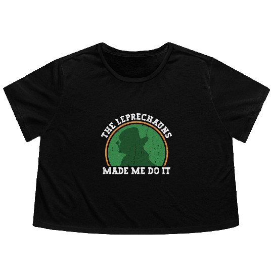The Leprechauns Made Me Do It - St Patricks Day Flowy Cropped Tees