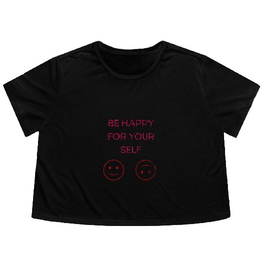 be happy for yourself Flowy Cropped Tees