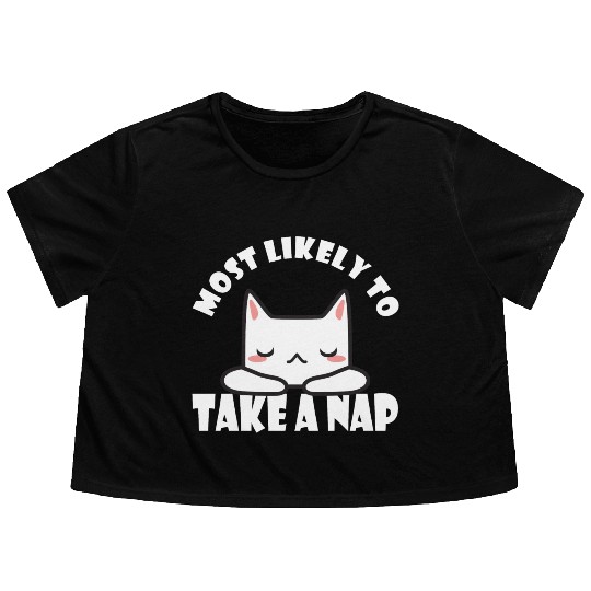 Most Likely To Take A Nap Funny Cat Saying Flowy Cropped Tees