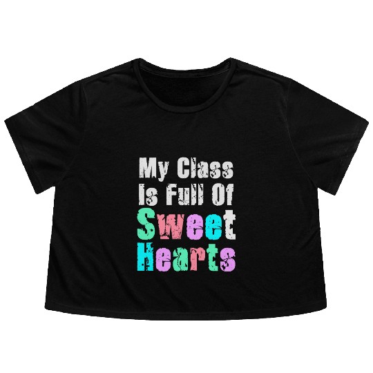 My Class Is Full Of Sweethearts Flowy Cropped Tees