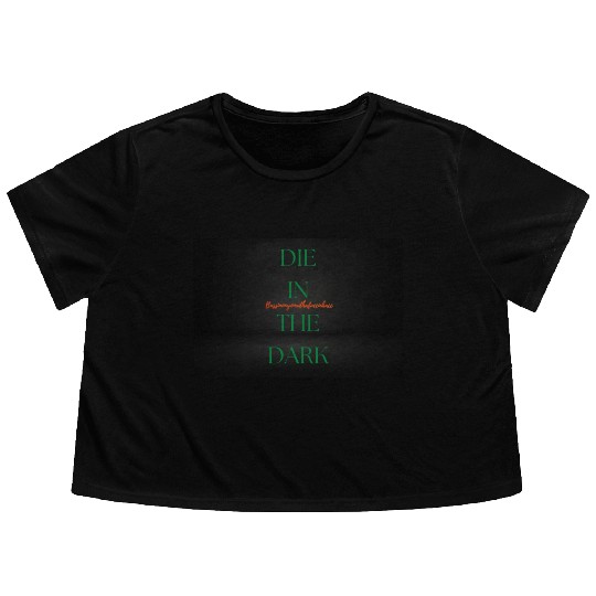 DIE IN THE DARK GREEN Flowy Cropped Tees