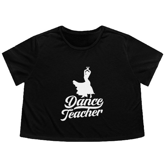 Dance Teacher Class Dancer Teach Dancing Flowy Cropped Tees