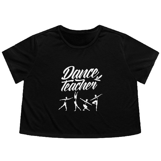 Ballet Dance Teacher Class Teach Dancing Dancer Flowy Cropped Tees