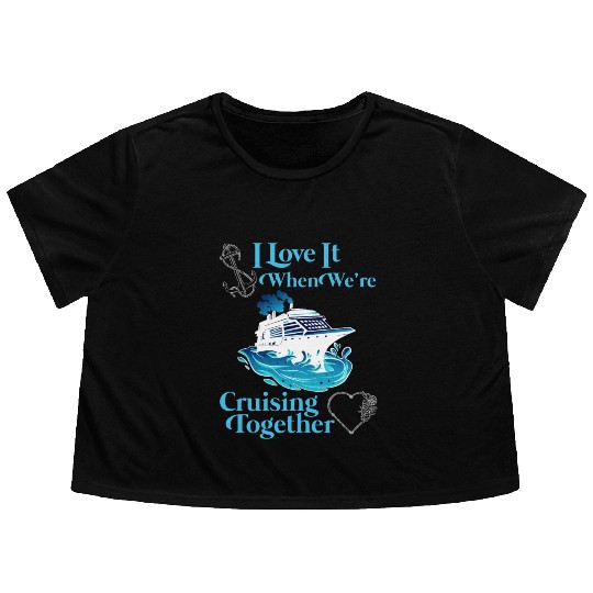 Cruising Together Cruise Vacation Spring Break Flowy Cropped Tees