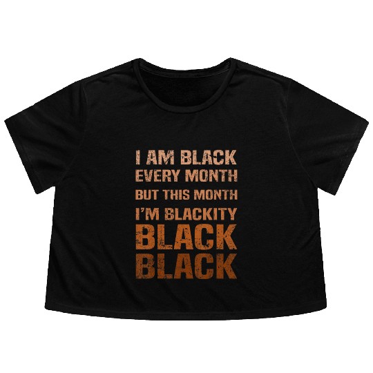 Juneteenth Blackity BLM African Melanin Black Hist Flowy Cropped Tees
