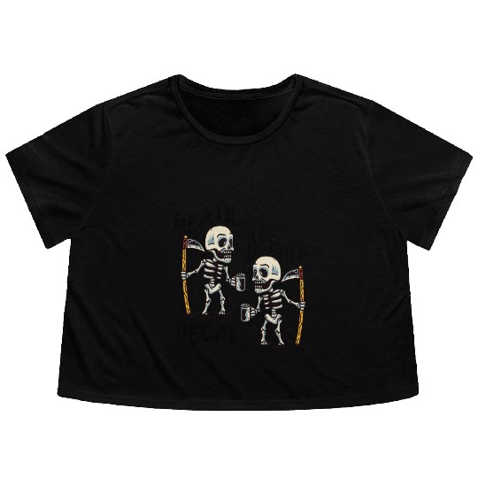 Death Before Decaf Cool Flowy Cropped Tees