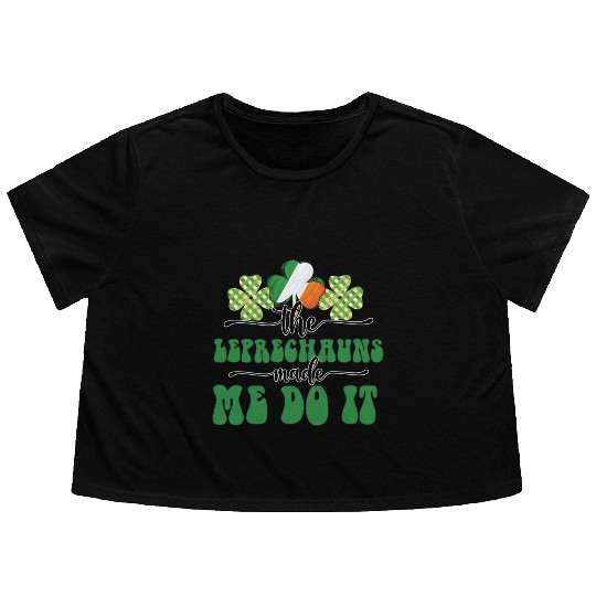 The Leprechauns Made Me Do It Flowy Cropped Tees