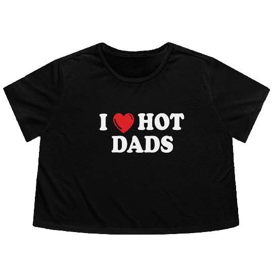 i love hot dads Flowy Cropped Tees