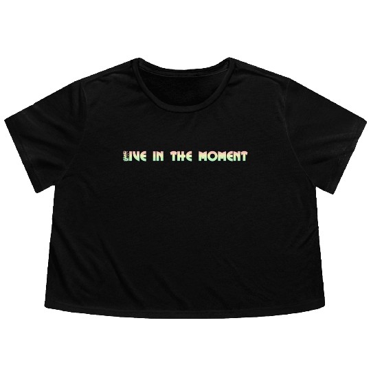LIVE IN THE MOMENT Flowy Cropped Tees