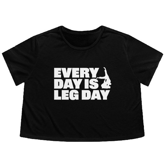 Every Day is Leg Day BJJ Apparel Flowy Cropped Tees