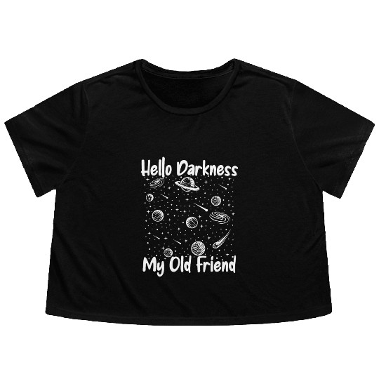 Hello Darkness My Old Friend Astrophysicist Flowy Cropped Tees