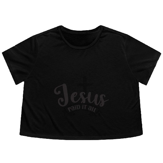 Jesus paid it all Flowy Cropped Tees