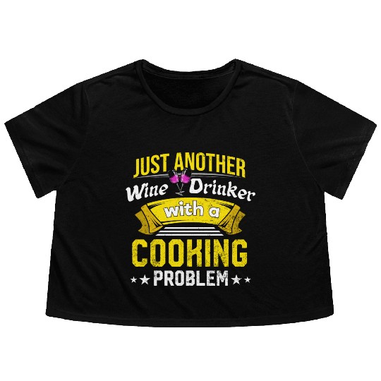 Wine Drinker with Cooking Problem Wine Lover Funny Flowy Cropped Tees