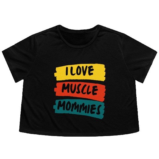 I Love Muscle Mommies Flowy Cropped Tees