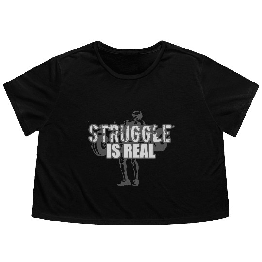 Struggle Is Real - GRAYSCALE Flowy Cropped Tees