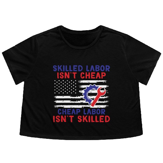 American Flag Skilled Labor Isn't Cheap Labor Day Flowy Cropped Tees