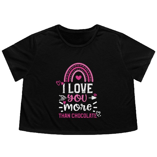 I love you more than chocolate Flowy Cropped Tees