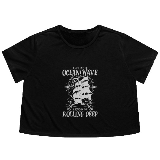 Life on the ocean wave, home on the rolling deep Flowy Cropped Tees