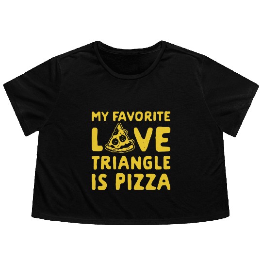 MY FAVORITE LOVE TRIANGLE IS PIZZA Flowy Cropped Tees