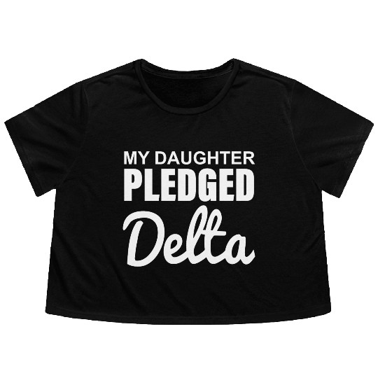 MY DAUGHTER PLEDGED Delta Flowy Cropped Tees
