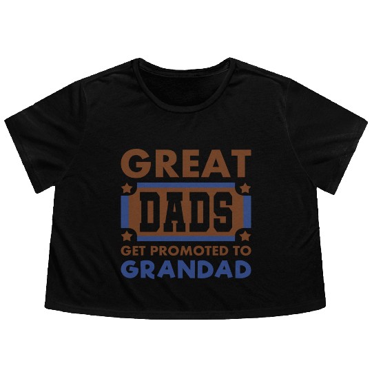 Great Dads Get Promoted To Grandad Funny Flowy Cropped Tees