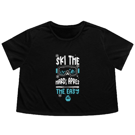 Ski the hard, apres the easy Flowy Cropped Tees