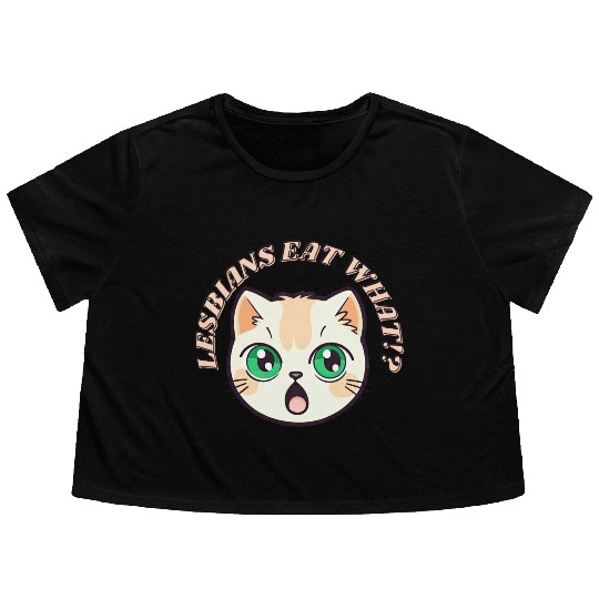 Lesbians Eat What Flowy Cropped Tees