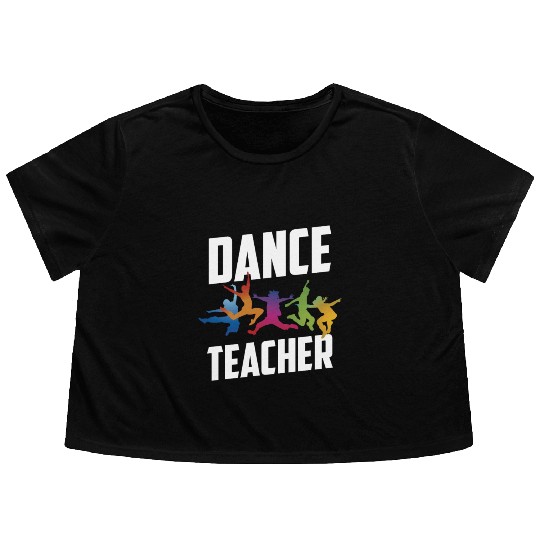 Dance Teacher Class Teach Dancer Dancing Flowy Cropped Tees