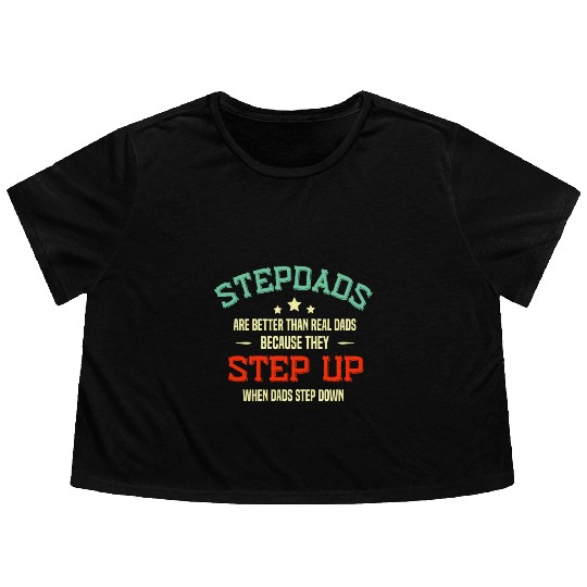 Fathers Day Step Dad idea Stepped Up Funny Stepfat Flowy Cropped Tees