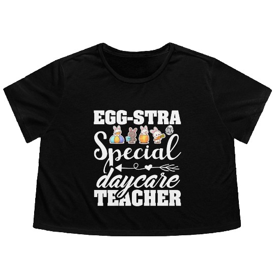 Egg Stra Special Daycare Teacher Easter Flowy Cropped Tees