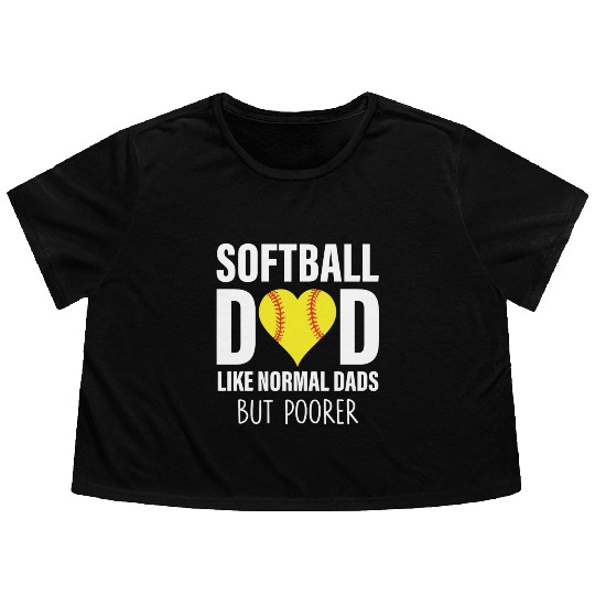 SOFTBALL DAD LIKE NORMAL DADS BUT POORER Flowy Cropped Tees