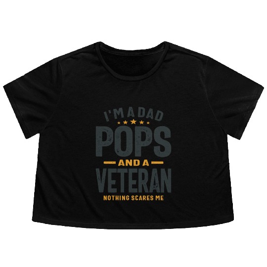 Dad Pops And Veteran Nothing Scares Me Flowy Cropped Tees