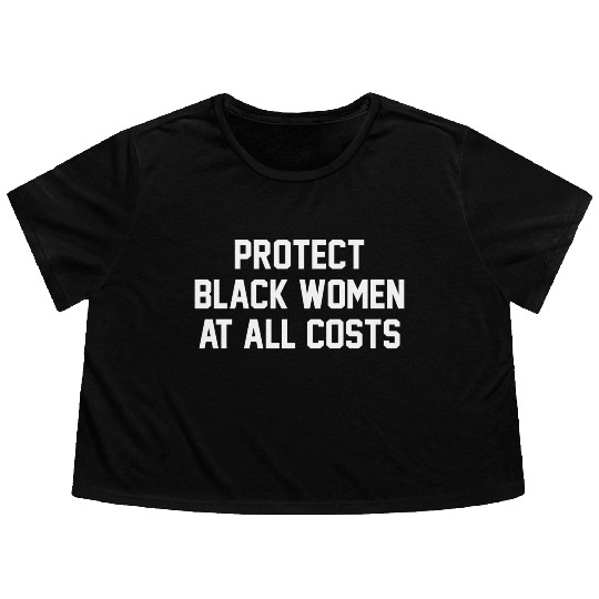 Protect Black At All Costs Best Resist Flowy Cropped Tees